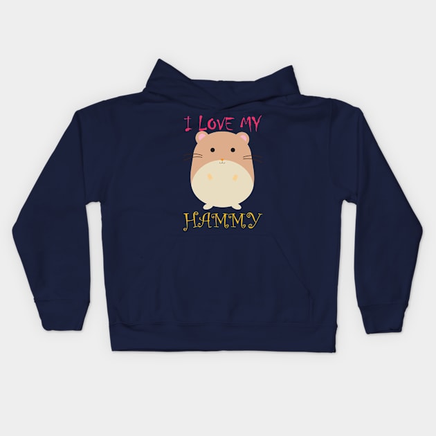 I love my Hammy Kids Hoodie by S.Dissanayaka